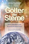 Götter der Sterne - Lars A. Fischinger - 9783946433125
