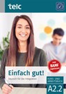 Einfach gut! Deutsch für die Integration A2.2 Kurs- und Arbeitsbuch - Milena Angioni ; Ines Hälbig - 9783946447832