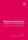 Kommunizieren in Palliative Care und Hospizarbeit - Ulrike Geiger ; Katharina Heimerl - 9783946527589