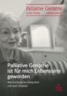 Palliative Geriatrie ist für mich Lebenssinn geworden - Gert Dressel ; Marina Kojer - 9783946527596