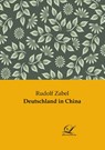 Deutschland in China - Rudolf Zabel - 9783946535553