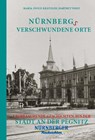 Nürnbergs Verschwundene Orte - Maria Inoue-Krätzler ; Hartmut Voigt - 9783946581864