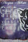 Hüte dich vor der Frau - Megan Abbott - 9783946582243