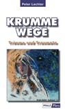 Krumme Wege - Peter Lechler - 9783946587798