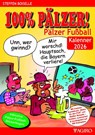 100% PÄLZER! Pälzer Fußball Kalenner 2026 -  - 9783946587835