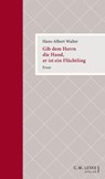 Gib dem Herrn die Hand, er ist ein Flüchtling - Hans-Albert Walter ; Herbert Wiesner - 9783946595038