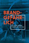 Brandgefährlich - Hildegard Jakobs ; Benedikt Mauer ; Und Anderen - 9783946595434