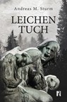 Leichentuch - Andreas M. Sturm - 9783946734451