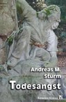 Todesangst - Andreas M. Sturm - 9783946734550