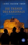 Die Tränen des Kardinals - Heinz-Joachim Simon - 9783946734802