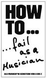 HOW TO... fail as a Musician - Denis Kappes - 9783946770848