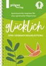 Glücklich - Ignatianische Impulse für eine spirituelle Pilgerreise - Ulrike Gentner ; Johann Spermann ; Tobias Zimmermann - 9783946777281