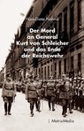 Der Mord an General Kurt von Schleicher und das Ende der Reichswehr - Hans-Dieter Nahme - 9783946891239
