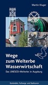 Wege zum Welterbe Wasserwirtschaft - Martin Kluger - 9783946917168
