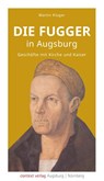 Die Fugger in Augsburg - Martin Kluger - 9783946917229