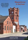 Wassertürme in Sachsen - Jens U. Schmidt ; Andreas Rudolph ; Jens Jeschke ; Matthias Röthke - 9783946917489