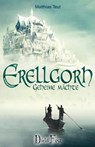 Erellgorh - Geheime Mächte - Matthias Teut - 9783946937005