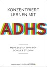 Konzentriert lernen mit ADHS - Sara Dörwald - 9783946943617