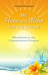 Mit Huna und Aloha frei und lichtvoll - Irmengard Hausperger - 9783946959267