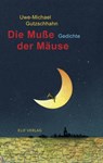 Die Muße der Mäuse - Uwe-Michael Gutzschhahn - 9783946989110