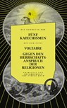 Gegen den Herrschaftsanspruch der Religionen. die fünf Katechismen - Voltaire - 9783946990567