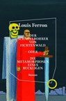 Der Schädelbohrer von Fichtenwald - oder - Die Metamorphosen eines Buckligen - Louis Ferron - 9783946990741