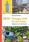Urin - Flüssiges Gold für den Garten - Renaud de Looze - 9783947021147