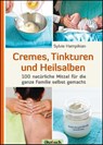 Cremes, Tinkturen und Heilsalben - Sylvie Hampikian - 9783947021161