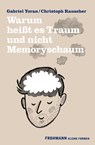 Warum heißt es Traum und nicht Memoryschaum - Gabriel Yoran ; Christoph Rauscher - 9783947047468