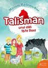 Talisman und das tote Dorf - Miriam Rademacher - 9783947066193
