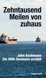 Zehntausend Meilen von zuhaus - John Aschmann - 9783947094608