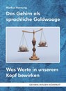 Das Gehirn als sprachliche Goldwaage - Markus Hornung - 9783947104277