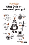 Ohne Dich ist manchmal ganz gut. - Piet Weber - 9783947106059