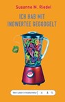 Ich hab mit Ingwertee gegoogelt - Susanne M. Riedel - 9783947106738