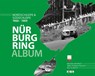 Nürburgring Album 1960-1969 - Michael Behrndt ; Jörg-Thomas Födisch ; Nils Ruwisch - 9783947156504
