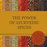 The power of Ayurvedic spices - Dr. Smitha Devi Chandran ; Dr. Smitha Devi Das ; Karin Schweizer - 9783947159550