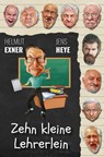 Zehn kleine Lehrerlein - Helmut Exner ; Jens Heye - 9783947167326