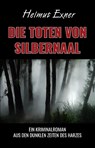 Die Toten von Silbernaal - Helmut Exner - 9783947167357