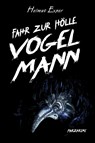Fahr zur Hölle, Vogelmann - Helmut Exner - 9783947167685