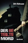 Der geteilte Mord - Dirk Rühmann - 9783947167777