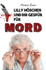 Lilly Höschen und ihr Gespür für Mord - Helmut Exner - 9783947167982