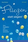 Fliegen statt Siegen - Birgit Medele - 9783947171156