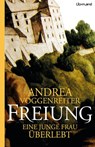 Freiung - Andrea Voggenreiter - 9783947171545