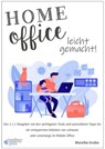Home Office leicht gemacht - Mareike Grebe - 9783947183395