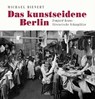 Das kunstseidene Berlin - Michael Bienert - 9783947215850