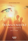 TRANSZENDENZ - Erfahrungen jenseits von Zeit & Raum - Johann Nepomuk Maier - 9783947397129
