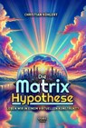 Die Matrix-Hypothese - Christian Köhlert - 9783947397327