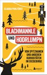 Blachmannle und Hodrlumpn - Das Erzgebirge-Buch - Claudia Puhlfürst - 9783947409655