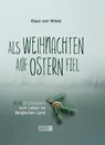 Als Weihnachten auf Ostern fiel - Klaus von Wiese - 9783947438464