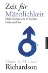 Zeit für Männlichkeit - Diana Richardson ; Michael Richardson - 9783947508099